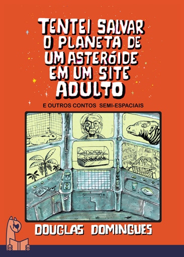 Capa de Tentei salvar o planeta de um asteróide em um site adulto e outros contos semi-espaciais